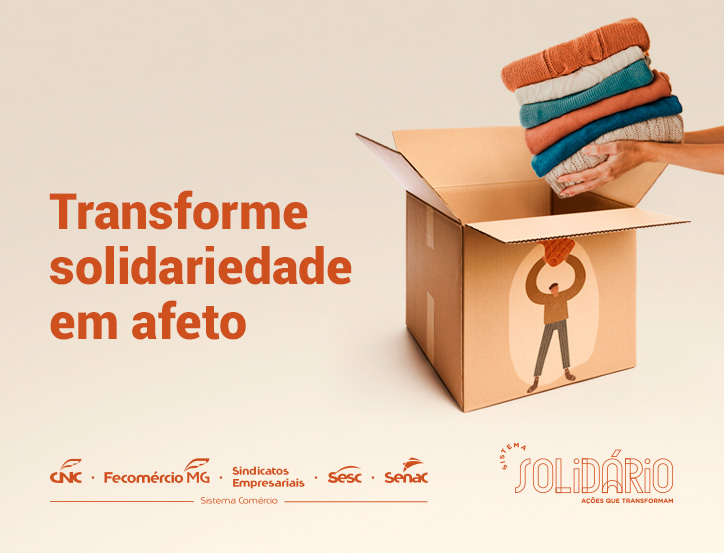 Peça com uma caixa e uma mão colocando roupas. Texto Transforme solidariedade em afeto