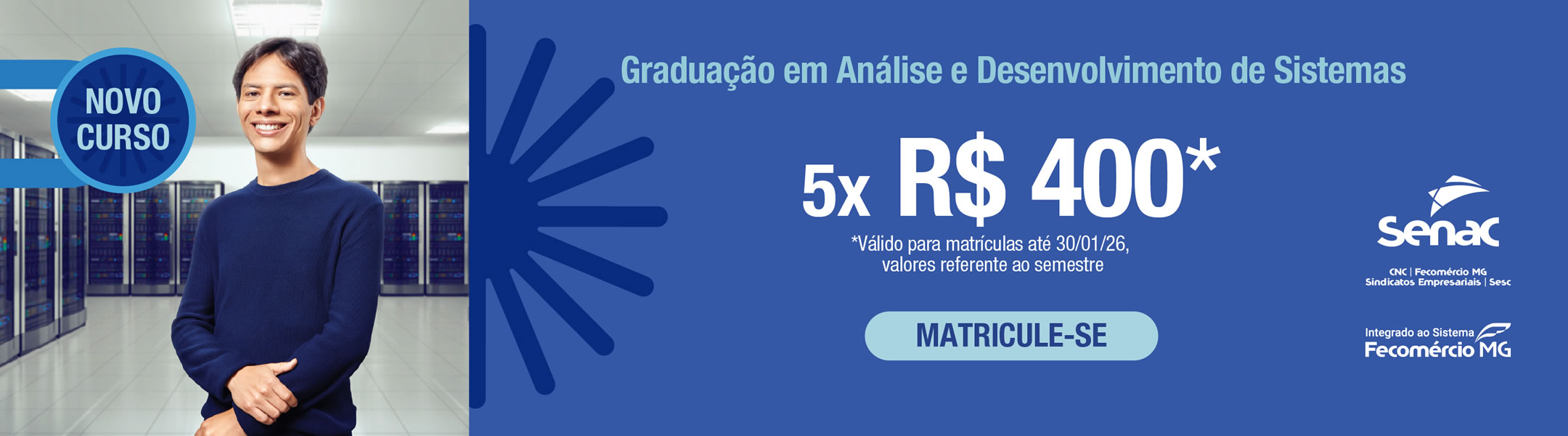 Novo curso: Graduação em Análise e Desenvolvimento de Sistemas. Matricule-se.