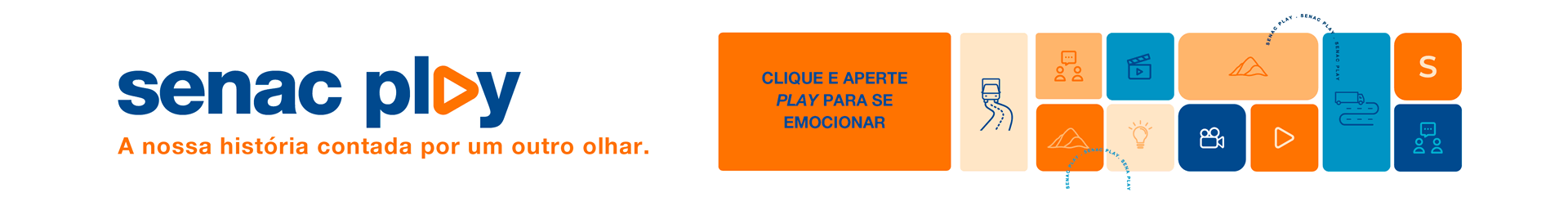 Senac Play. A nossa história contada por um outro olhar. Descrição da imagem: banner com quadrados coloridos de laranja e azul